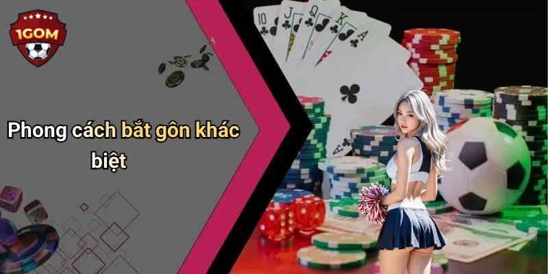 Phong cách bắt gôn khác biệt
