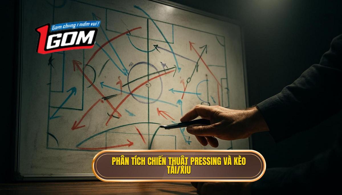 Phân Tích Chuyên Sâu Pressing Tầm Cao (High Press) và Kèo Tài_Xỉu