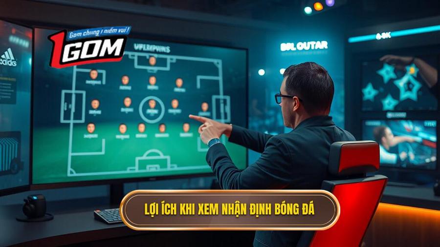 1. Lợi ích khi xem nhận định bóng đá