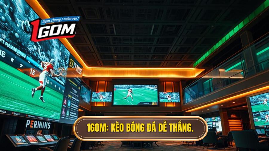 1GOM_ Kèo bóng đá dễ thắng.