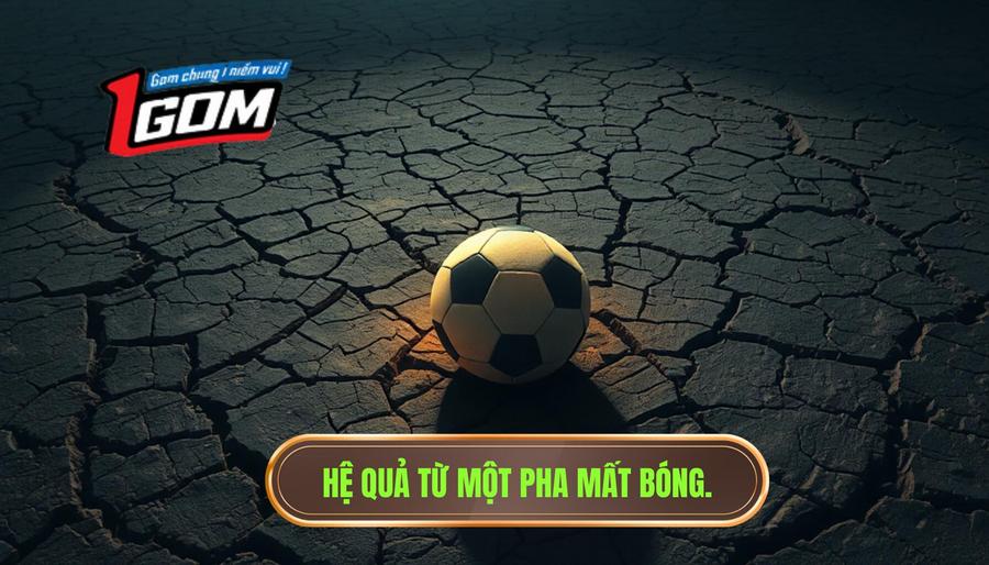 Hệ quả từ một pha mất bóng